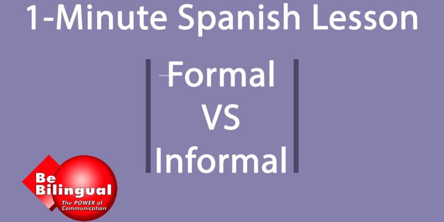 1-Minutes Spanish Lesson – Formal Vs Informal