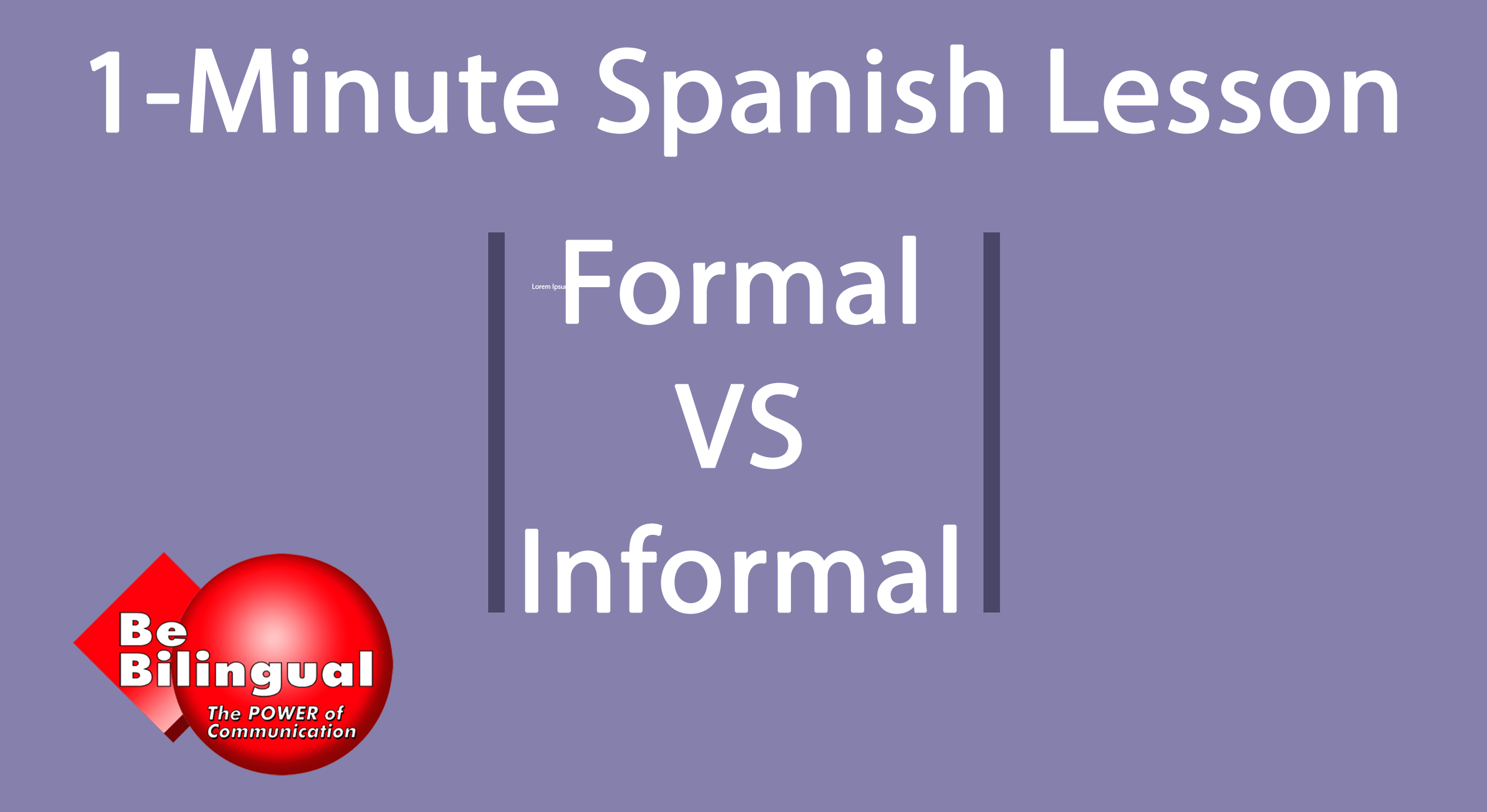 1-Minutes Spanish Lesson – Formal Vs Informal